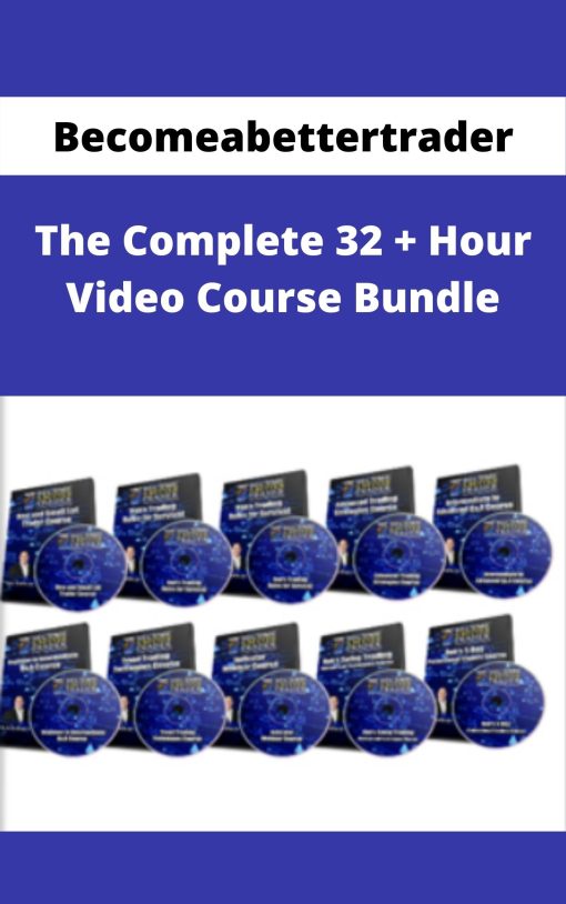 Becomeabettertrader – The Complete 32 + Hour Video Course Bundle